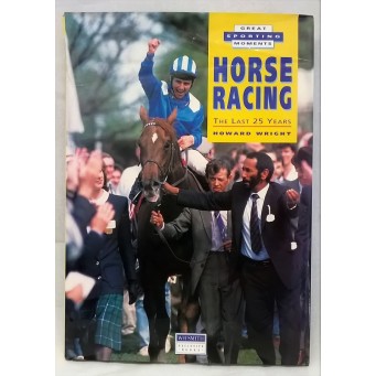 BOOK – SPORT – HORSERACING – HORSE RACING, THE LAST 25 YEARS by HOWARD WRIGHT